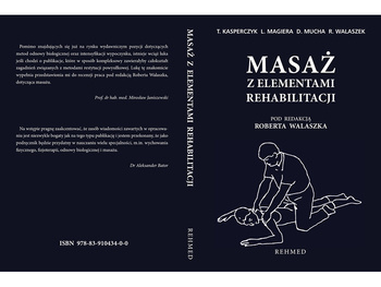 Książka - "Masaż z elementami rehabilitacji" T. Kasperczyk, L. Magiera, D. Mucha, R. Walaszek